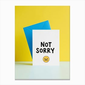 Not Sorry Greeting Card 1 Canvas Print