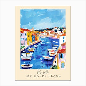 My Happy Place Marseille 4 Travel Poster Canvas Print