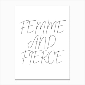 Femme And Fierce Script 2 Canvas Print