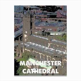Manchester Cathedral, Manchester, Landmark, Wall Print, Wall Poster, Wall Art, Print, Poster, Canvas Print