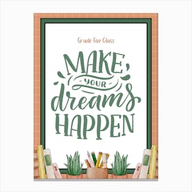Make Your Dreams Happen Canvas Print