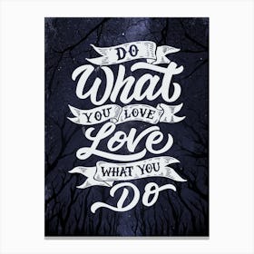 Do What You Love Love What You Do - Lettering poster Canvas Print