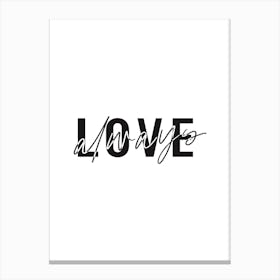 Love Always Canvas Print