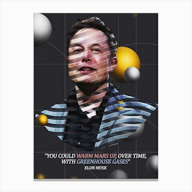 Quote In Ribbon Famous People Elon Musk ― You Could Warm Mars Up, Over Time, With Greenhouse Gases Canvas Print