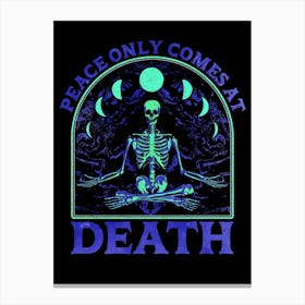 Peace Only Comes At Death Canvas Print