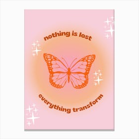 Nothing Is Lost Everything Transforms Canvas Print