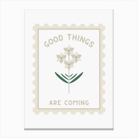 Good Things Are Coming Canvas Print