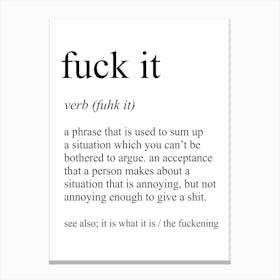 Fuck It Definition Meaning Canvas Print