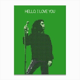 Hello, I Love You Jim Morrison The Doors Canvas Print