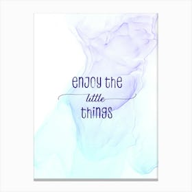 Enjoy The Little Things - Floating Colors Canvas Print