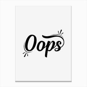Oops Quote Canvas Print
