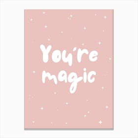 You're Magic - Pink Canvas Print