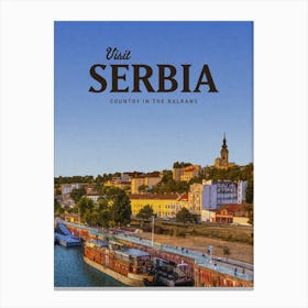Visit Serbia Country In The Balkans Canvas Print