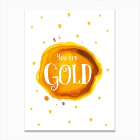 You Are Gold Canvas Print