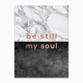 Be Still My Soul Canvas Print