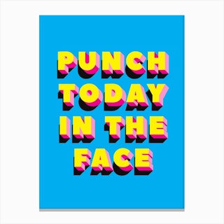 Bright Blue And Yellow Punch Today In The Face Typographic Canvas Print