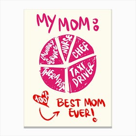 Best Mom Ever Mother's Day  Canvas Print