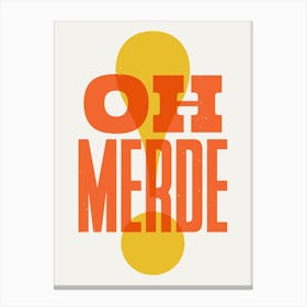 Oh Merde Canvas Print