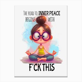 Funny Woman Quote - Little Girl Meditating Canvas Print