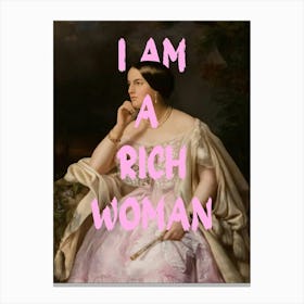I Am A Rich Woman 1 Canvas Print