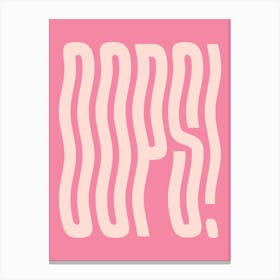 Oops wavy text (Pink Tone), groovy, funny, funky, cool, saying, word, vibes, cute, pink, decor, typography, text, minimal Canvas Print