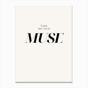 I Am My Own Muse Canvas Print