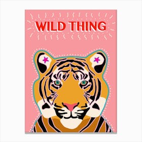 Tiger Wild Thing Canvas Print