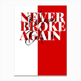 Never Broke Again Canvas Print