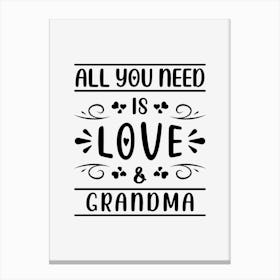 All You Need Is Love Grandma Canvas Print