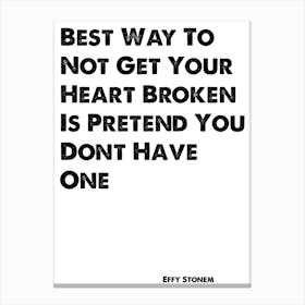 Skins, Effy, Best Way To Not Get Your Heartbroken, Quote, Canvas Print