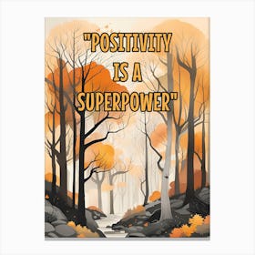 POSITIVITY IS A SUPERPOWER Canvas Print