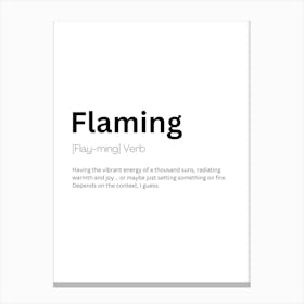 Flaming Definition Meaning 1 Canvas Print