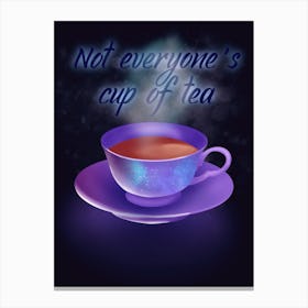 Not Everyone'S Cup Of Tea - mystic tea cup Canvas Print