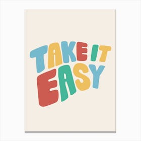 Take It Easy Quote Canvas Print