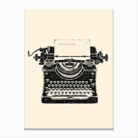 Vintage Old Typewriter Letter Quote Canvas Print