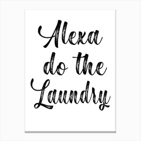 Alexa Do The Laundry 1 Canvas Print