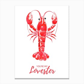 You Are My Lovester Lobster Valentines Gift Canvas Print