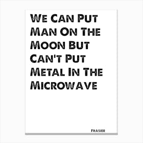 Cheers, Quote, Frasier, We Can Put Man On The Moon, TV, Wall Art, Wall Print, Print, Canvas Print