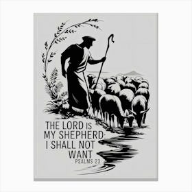 Psalm 23, The Lord is my Shepherd, I shall not want Canvas Print