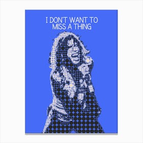I Don T Want To Miss A Thing Steven Tyler Canvas Print