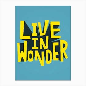 Live In Wonder Canvas Print