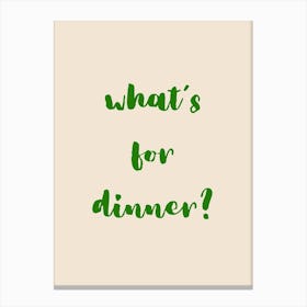 What S For Dinner Green Canvas Print