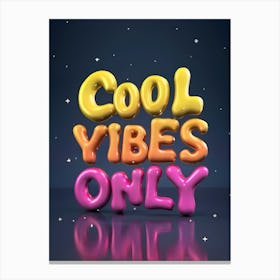 Cool Vibes Only Canvas Print