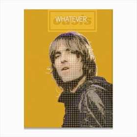 Whatever Liam Gallagher Oasis Canvas Print