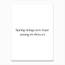 Spring Brings New Hope Among Its Flowers Canvas Print