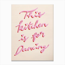 This Kitchen Is For Dancing 1 Canvas Print