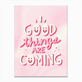 Good Things Are Coming 3 Stampe su tela