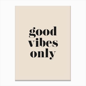 Good Vibes Only Neutral Quote Wall Canvas Print