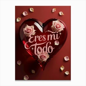 Eres Mi Todo Love Gift 1 Canvas Print