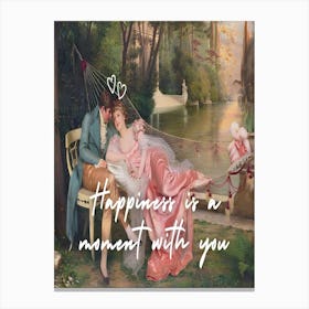 Happiness Is A Moment With You Canvas Print